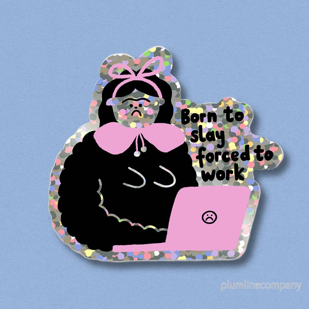 Glitterklistermärke ”Born to slay, forced to work” av Jenne Grassmann –