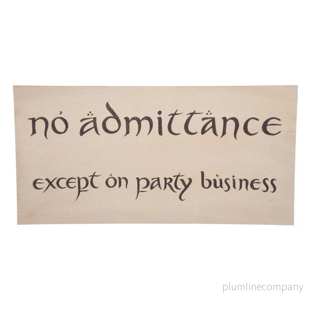 The Hobbit Replica No Admittance Sign