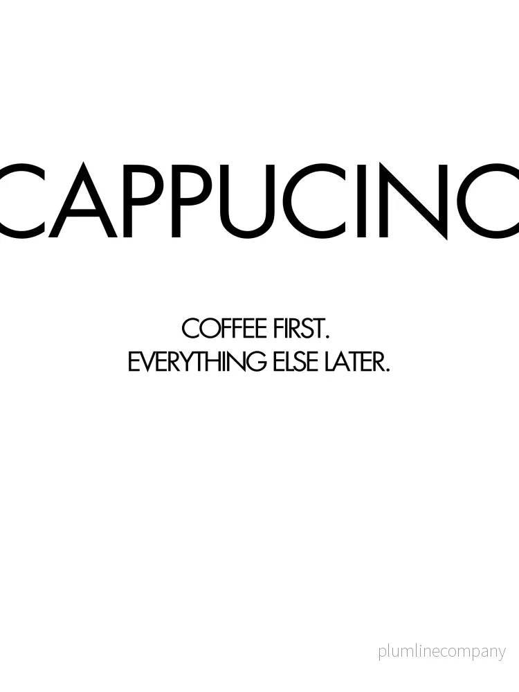 Cappuccino Coffee Quote Poster